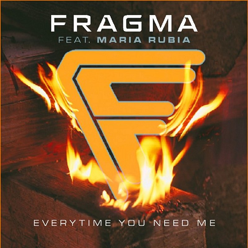 Fragma/Everytime You Need Me